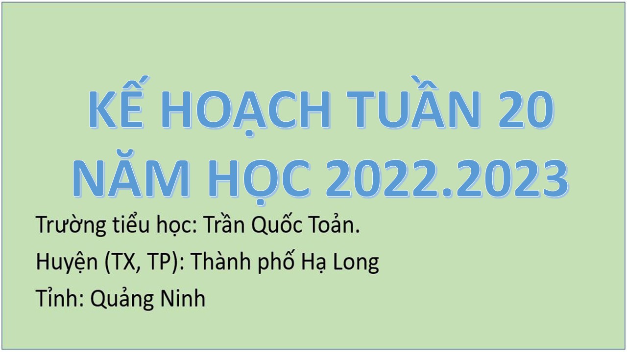 Kế hoạch tuần 20 năm học 2022 - 20223
