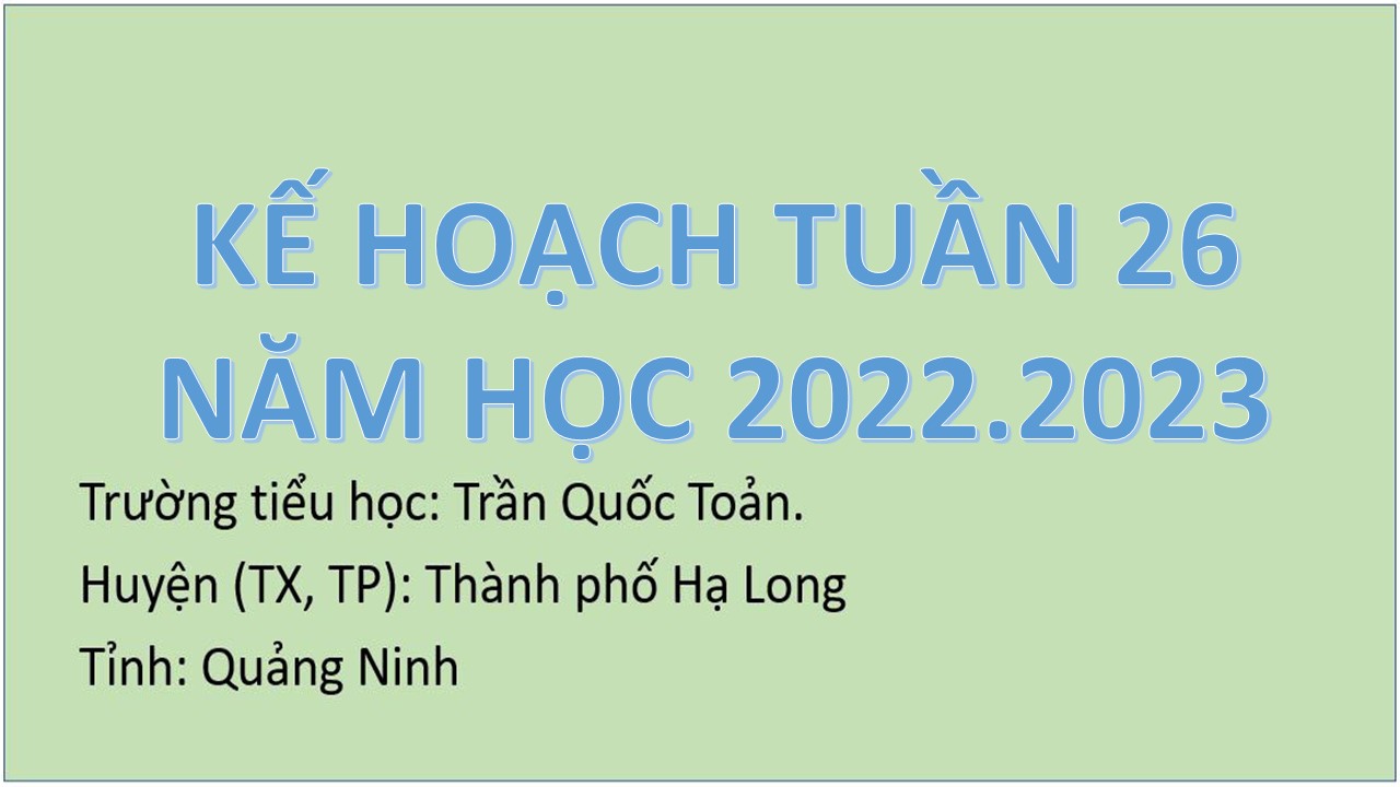 Kế hoạch tuần 26 năm học 2022 - 2023