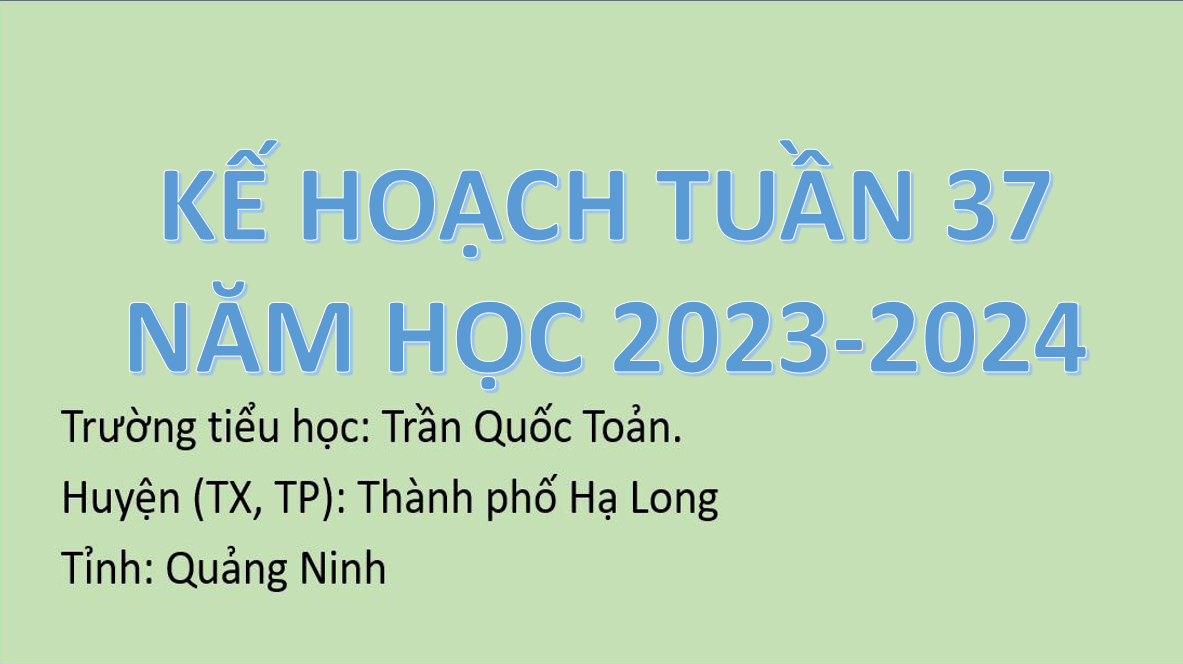 Kế hoạch tuần 37 năm học 2023 - 2024